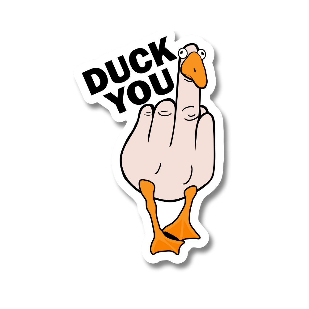 DUCK YOU