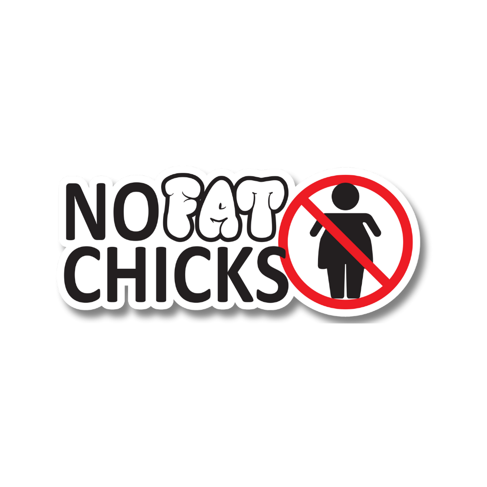 N0 FAT CHICKS