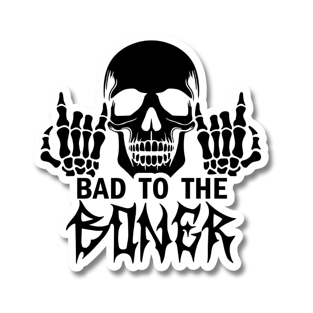 Bad To The Boner