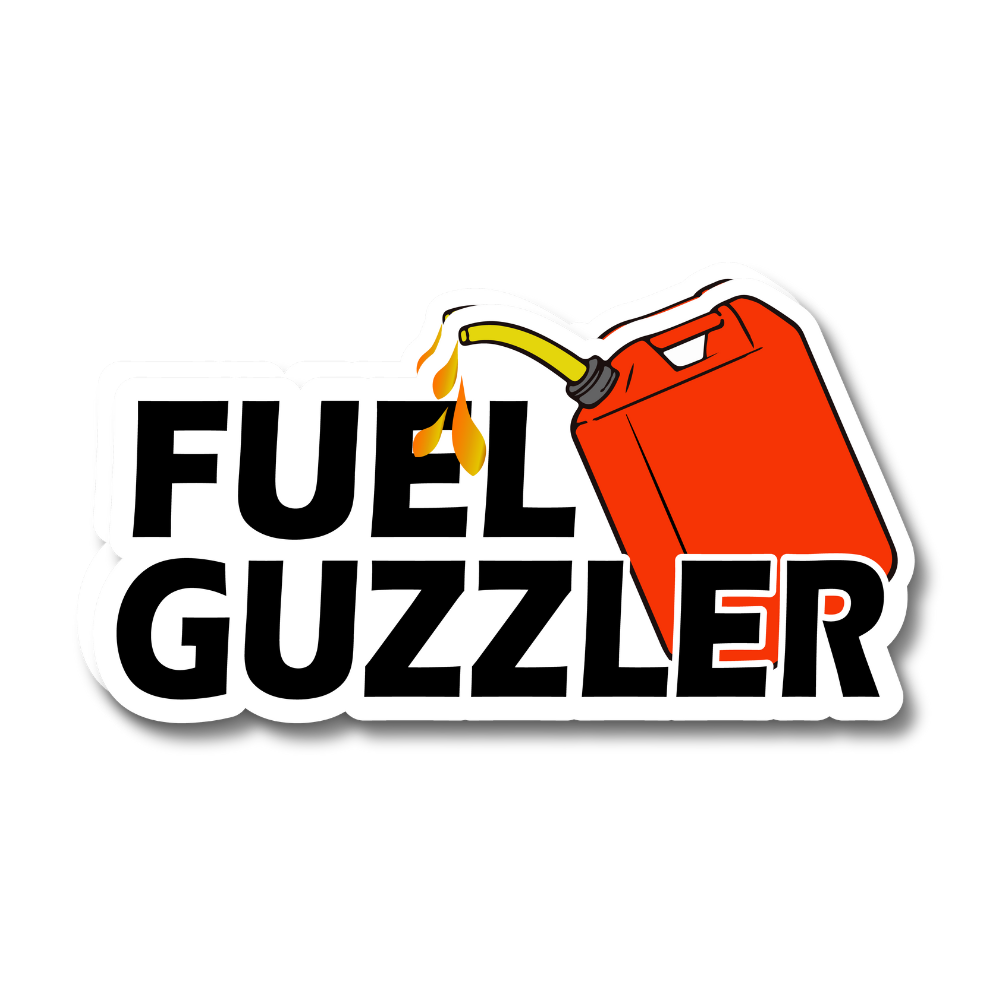 FUEL GUZZLER