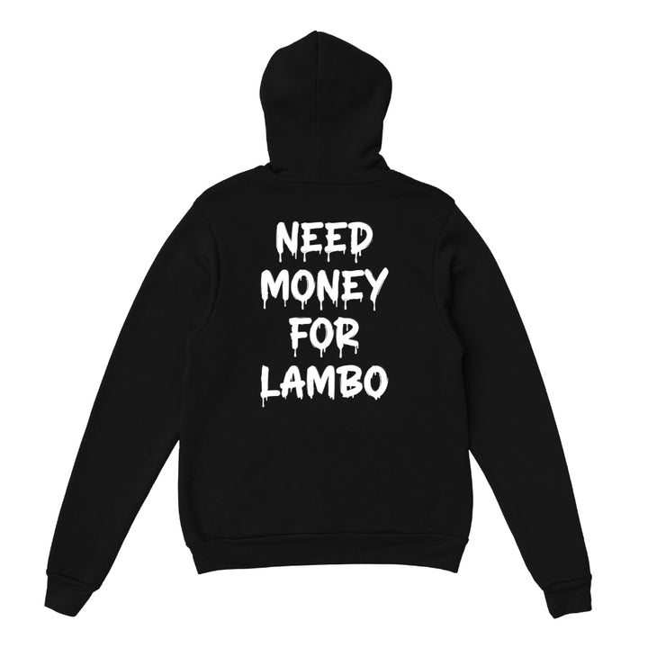 Need Money For Lambo Hoodie