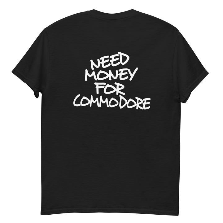 Need Money For Commodore T-Shirt